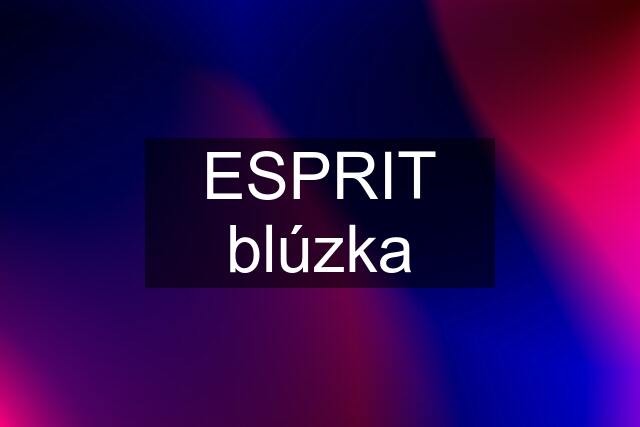 ESPRIT blúzka