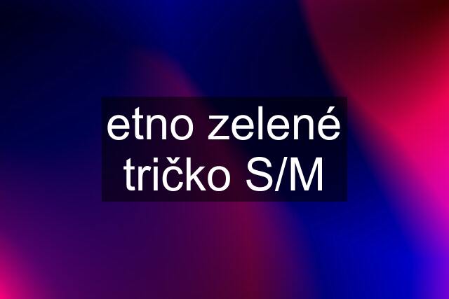 etno zelené tričko S/M