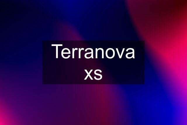 Terranova xs