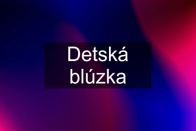 Detská blúzka