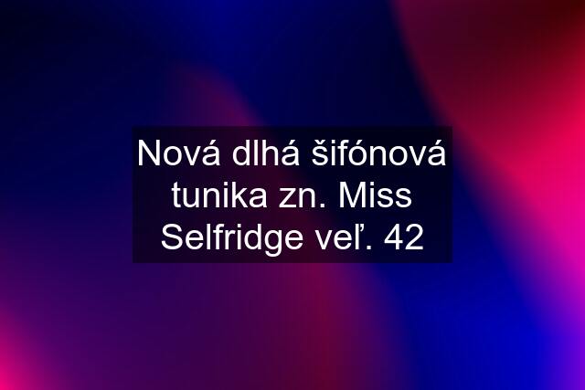 Nová dlhá šifónová tunika zn. Miss Selfridge veľ. 42