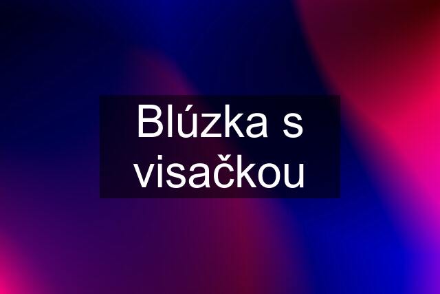 Blúzka s visačkou