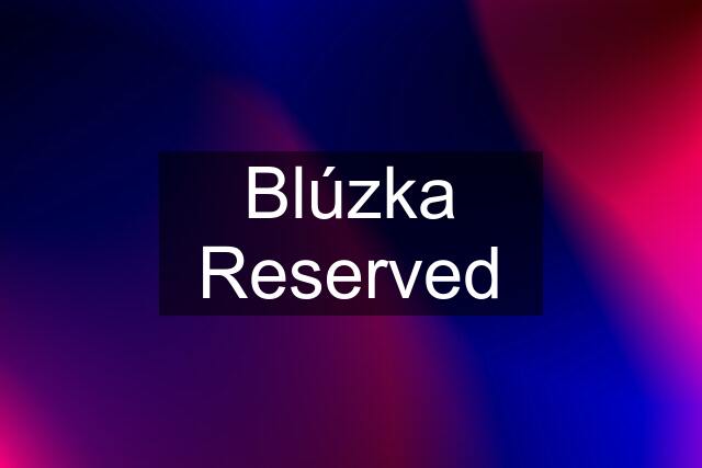 Blúzka Reserved