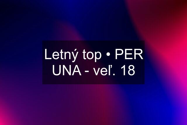 Letný top • PER UNA - veľ. 18