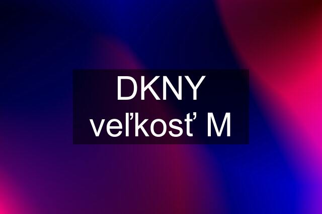 DKNY veľkosť M