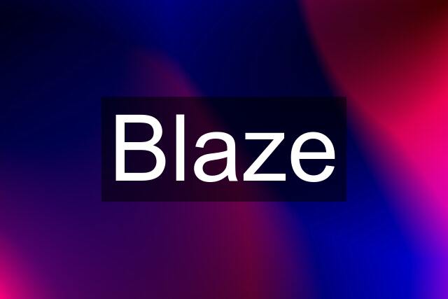 Blaze