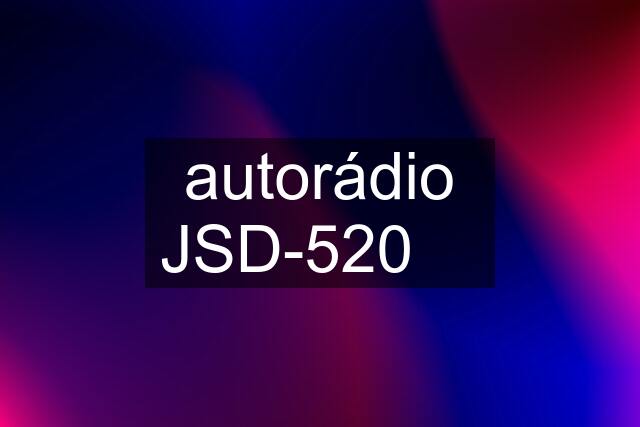 autorádio JSD-520 ✅