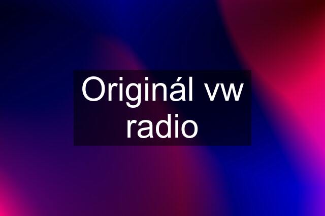 Originál vw radio