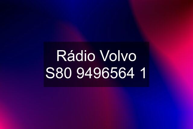 Rádio Volvo S80 9496564 1