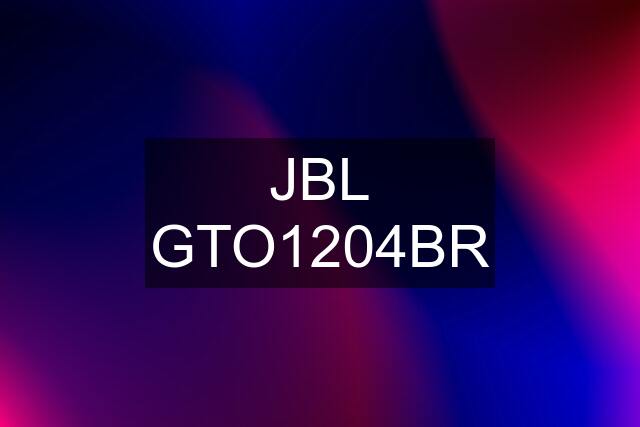 JBL GTO1204BR