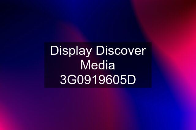 Display Discover Media 3G0919605D