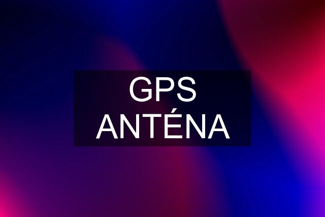 GPS ANTÉNA