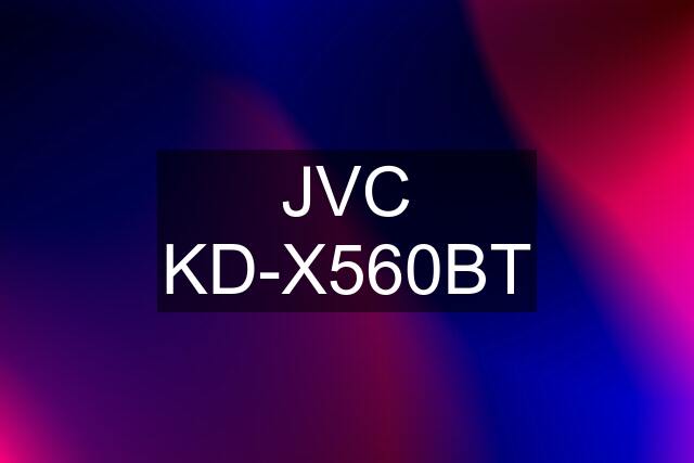 JVC KD-X560BT