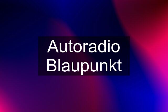 Autoradio Blaupunkt