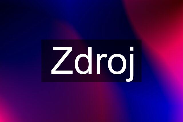 Zdroj