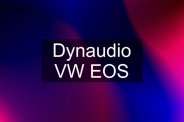 Dynaudio VW EOS