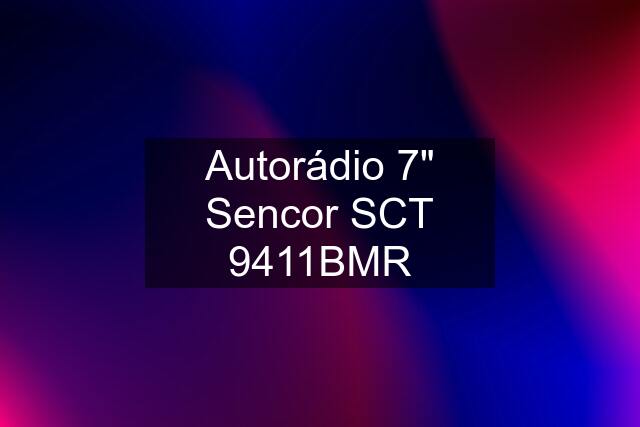 Autorádio 7" Sencor SCT 9411BMR