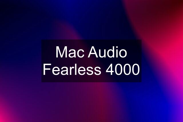 Mac Audio Fearless 4000