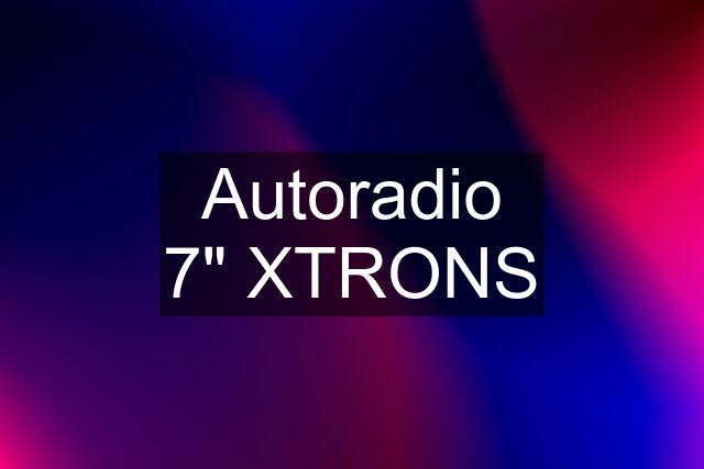 Autoradio 7" XTRONS