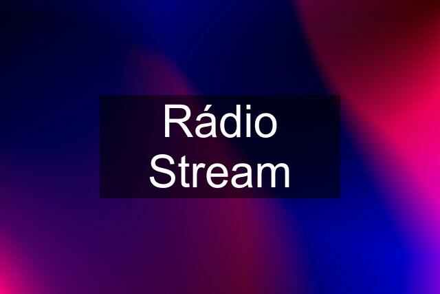 Rádio Stream