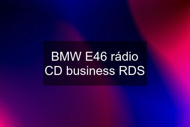 BMW E46 rádio CD business RDS