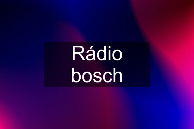 Rádio bosch