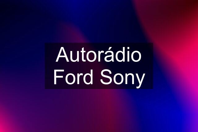 Autorádio Ford Sony