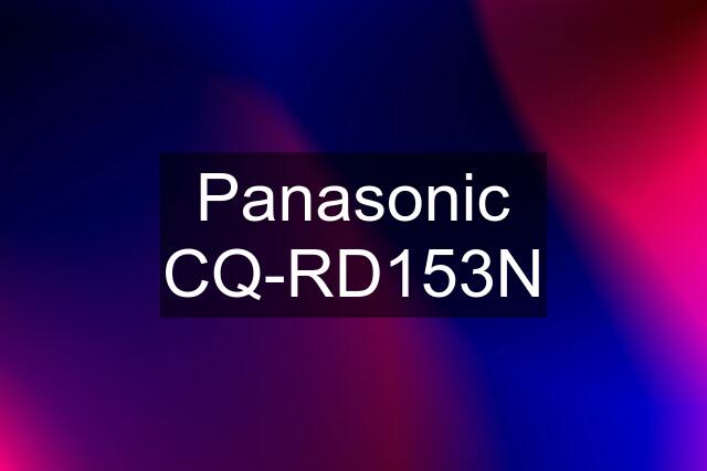 Panasonic CQ-RD153N