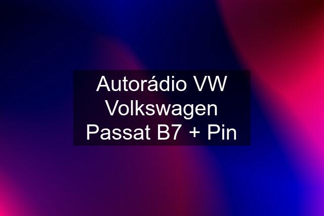 Autorádio VW Volkswagen Passat B7 + Pin