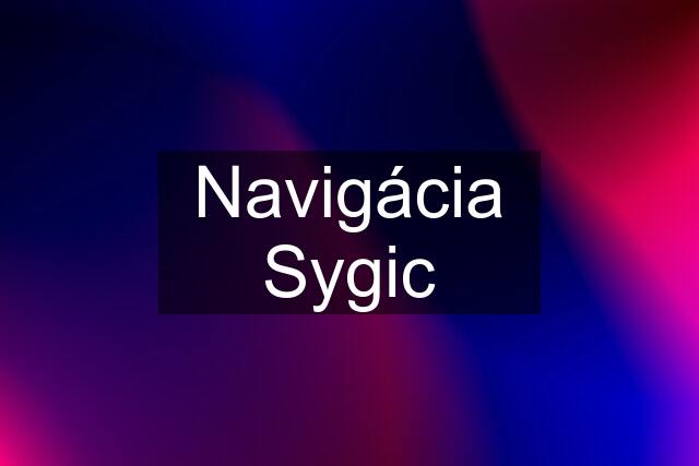 Navigácia Sygic