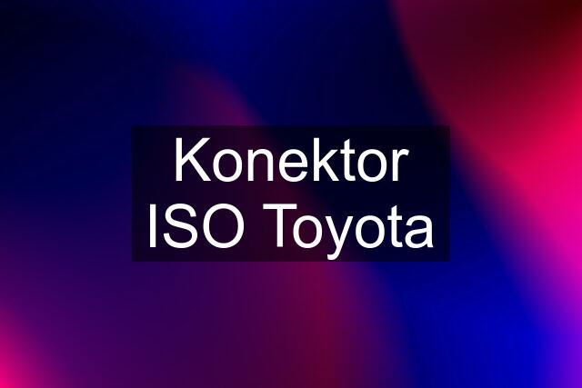 Konektor ISO Toyota