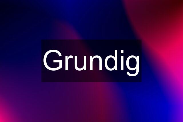 Grundig