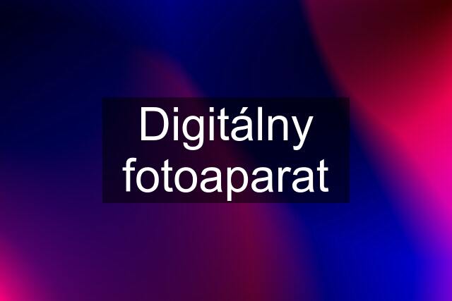 Digitálny fotoaparat