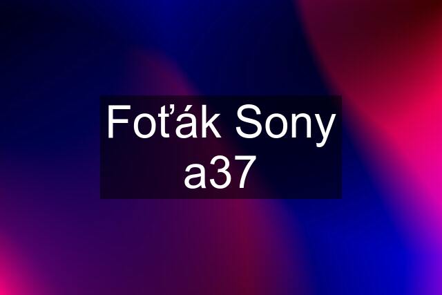 Foťák Sony a37