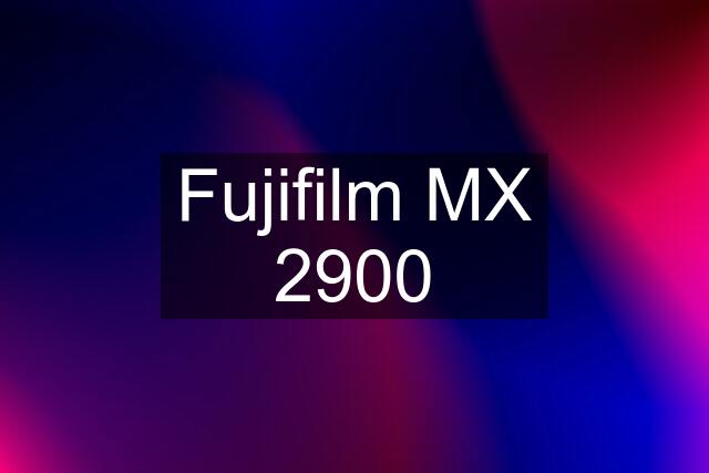 Fujifilm MX 2900