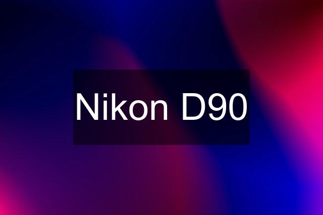 Nikon D90