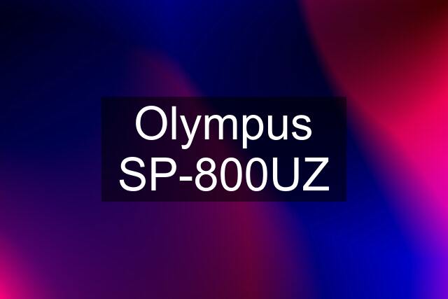 Olympus SP-800UZ