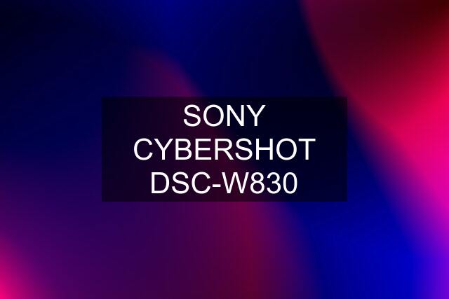 SONY CYBERSHOT DSC-W830
