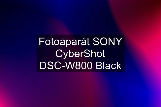 Fotoaparát SONY CyberShot DSC-W800 Black