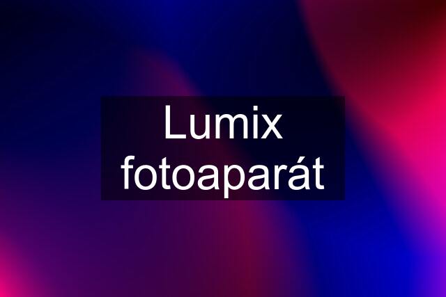 Lumix fotoaparát