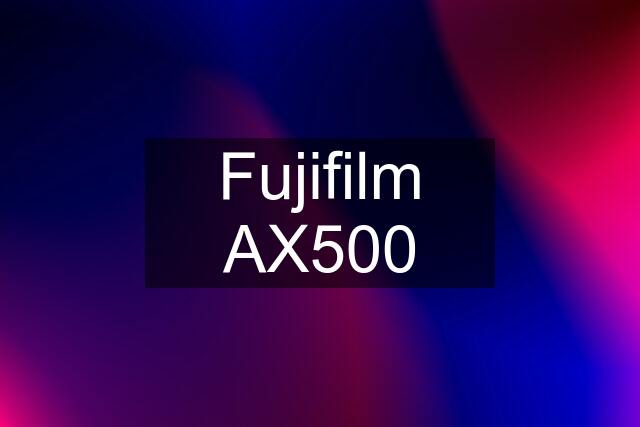 Fujifilm AX500