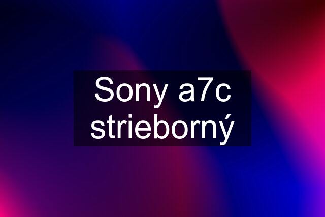 Sony a7c strieborný