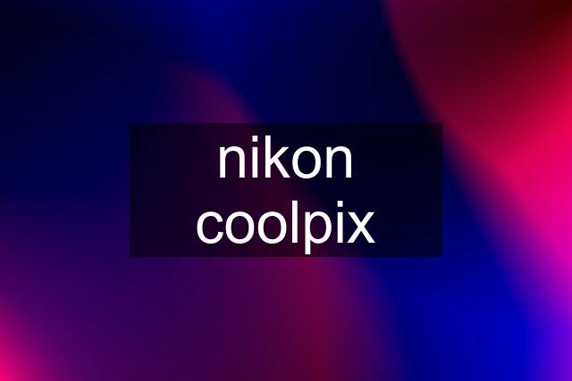 nikon coolpix