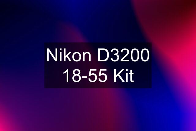 Nikon D3200 18-55 Kit