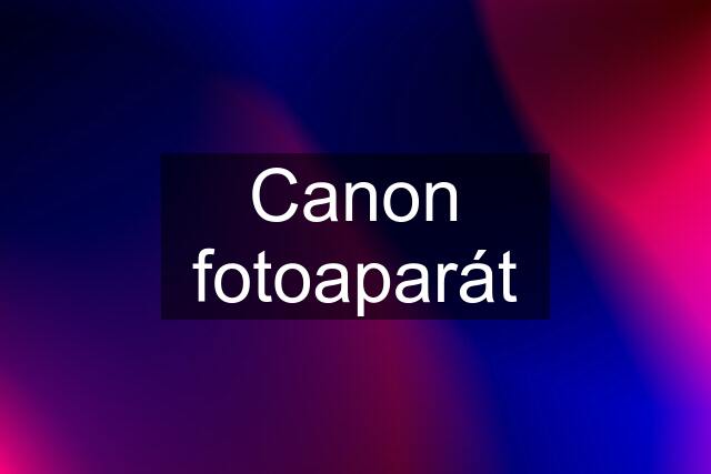 Canon fotoaparát