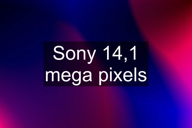 Sony 14,1 mega pixels