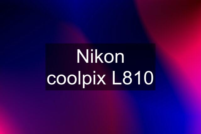 Nikon coolpix L810