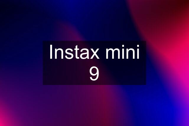 Instax mini 9
