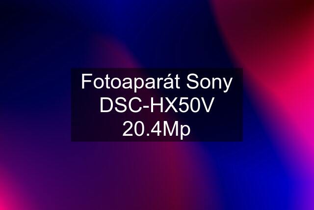 Fotoaparát Sony DSC-HX50V 20.4Mp