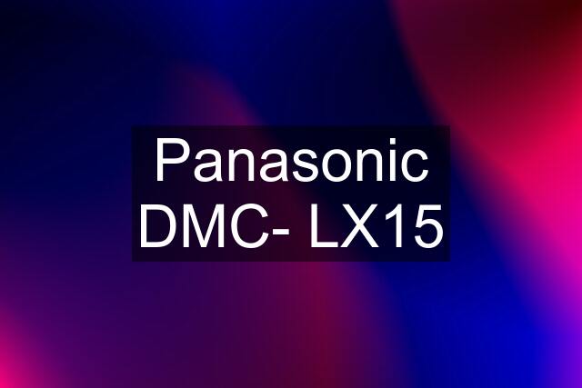 Panasonic DMC- LX15